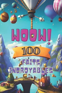 100 Faits Incroyables