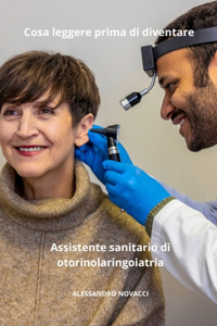 Cosa leggere prima di diventare Assistente sanitario di otorinolaringoiatria
