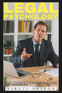 Legal Psychology - The Comprehensive Guide