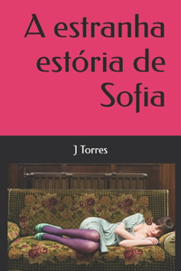 A estranha estória de Sofia