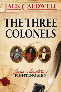 Three Colonels: Jane Austen's Fighting Men