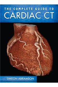 Complete Guide to Cardiac CT