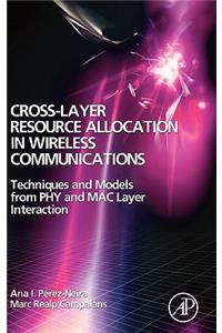 Cross-Layer Resource Allocation in Wireless Communications