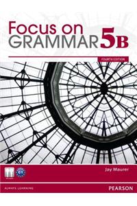 Value Pack: Focus on Grammar 5B with MyLab English and Focus on Grammar 5B Workbook