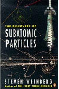 The Discovery of Subatomic Particles (Penguin Science)