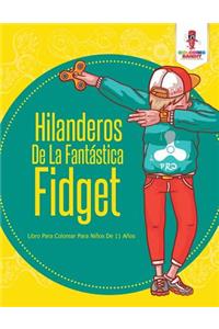 Hilanderos De La Fantástica Fidget