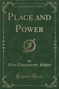 Place and Power (Classic Reprint)