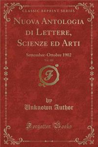 Nuova Antologia Di Lettere, Scienze Ed Arti, Vol. 185: Settembre-Ottobre 1902 (Classic Reprint)