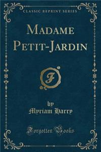 Madame Petit-Jardin (Classic Reprint)