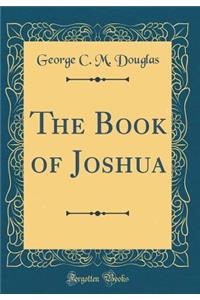 The Book of Joshua (Classic Reprint)