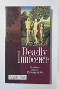 Deadly Innocence: Feminism and the Mythology of Sin Paperback â€“ 1 January 1996