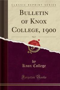 Bulletin of Knox College, 1900, Vol. 7 (Classic Reprint)