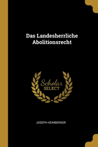 Das Landesherrliche Abolitionsrecht