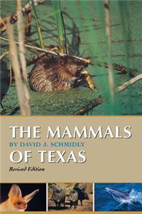 The Mammals of Texas: Revised Edition