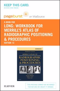Workbook for Merrill's Atlas of Radiographic Positioning and Procedures - Elsevier eBook on Vitalsource (Retail Access Card)