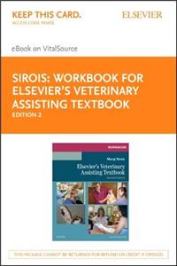 Workbook for Elsevier's Veterinary Assisting Textbook - Elsevier eBook on Vitalsource (Retail Access Card)