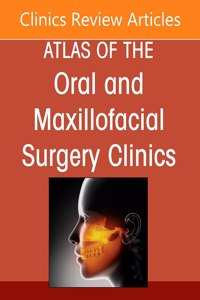 Temporomandibular Joint Surgery, an Issue of Atlas of the Oral & Maxillofacial Surgery Clinics