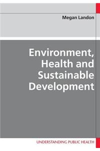 Environment, Health and Sustainable Development