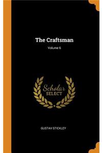 The Craftsman; Volume 6