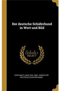 deutsche Schäferhund in Wort und Bild