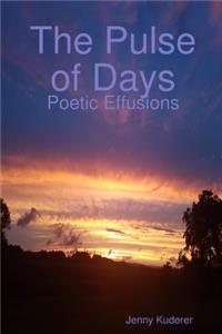 The Pulse of Days: Poetic Effusions
