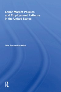Labor Market Policies And Employment Patterns In The United States