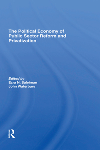 Political Economy Of Public Sector Reform And Privatization