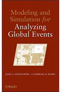 Modeling and Simulation for Analyzing Global Events