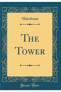 The Tower (Classic Reprint)
