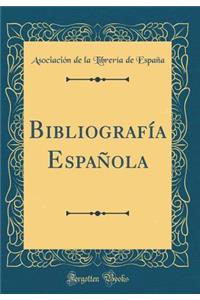 Bibliografï¿½a Espaï¿½ola (Classic Reprint)