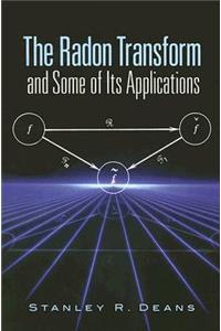 The Radon Transform and Some of Its Applications