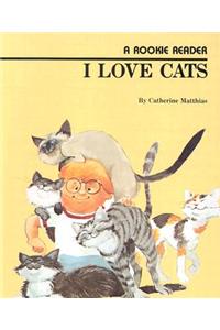 I Love Cats (a Rookie Reader)