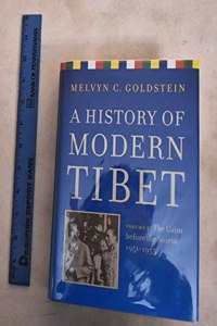 A History of Modern Tibet, Volume 2: The Calm Before the Storm: 1951-1955