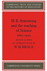 H. E. Armstrong and the Teaching of Science 1880-1930