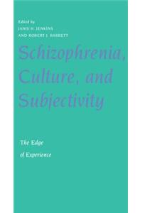 Schizophrenia, Culture, and Subjectivity