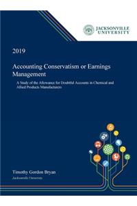 Accounting Conservatism or Earnings Management