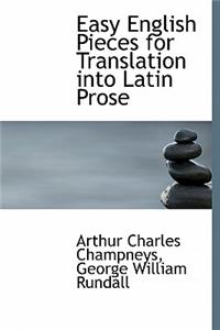 Easy English Pieces for Translation Into Latin Prose