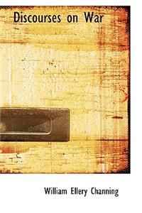 Discourses on War