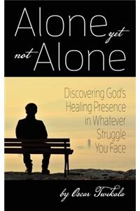 Alone yet not Alone