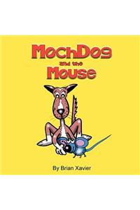 MochDog and the Mouse