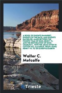 A Book of Knights Banneret, Knights of the Bath, and Knights Bachelor