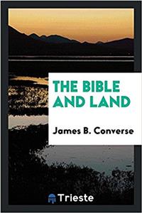 THE BIBLE AND LAND