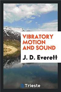 VIBRATORY MOTION AND SOUND