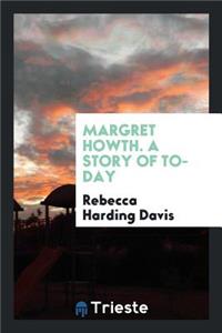 Margret Howth [by R.H. Davis].