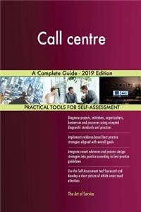 Call centre A Complete Guide - 2019 Edition