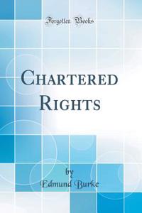 Chartered Rights (Classic Reprint)