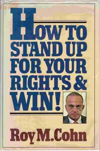 How to Stand Up for Your Rights--And Win!