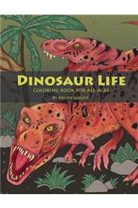 Dinosaur Life: Coloring Book for All Ages