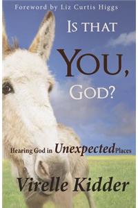 Is That You, God?: Hearing God in Unexpected Places