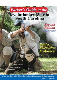 Parker's Guide to the Revolutionary War in South Carolina